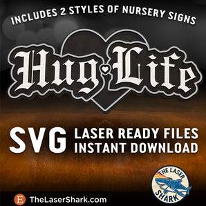 Hug Life Nursery Sign - Laser Cut Files - SVG