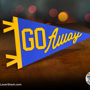 GO AWAY Pennant - Laser Cut Files - SVG